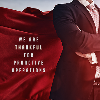 What Are We Thankful for This Thanksgiving? Proactive Operations.