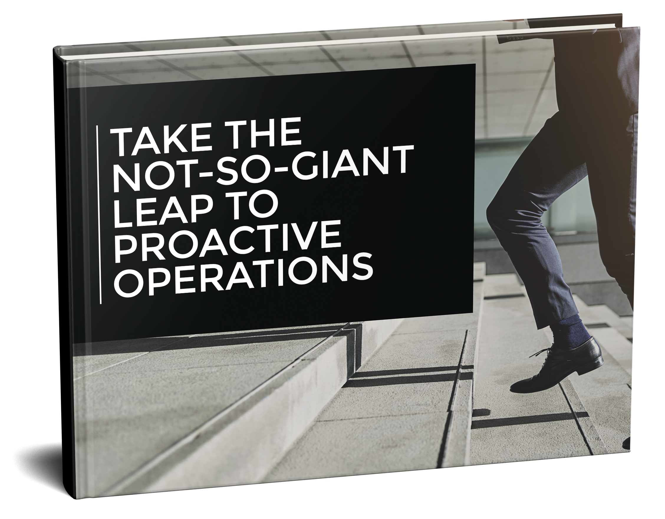 Free Guide Take the Not-So-Giant Leap to Proactive Operations