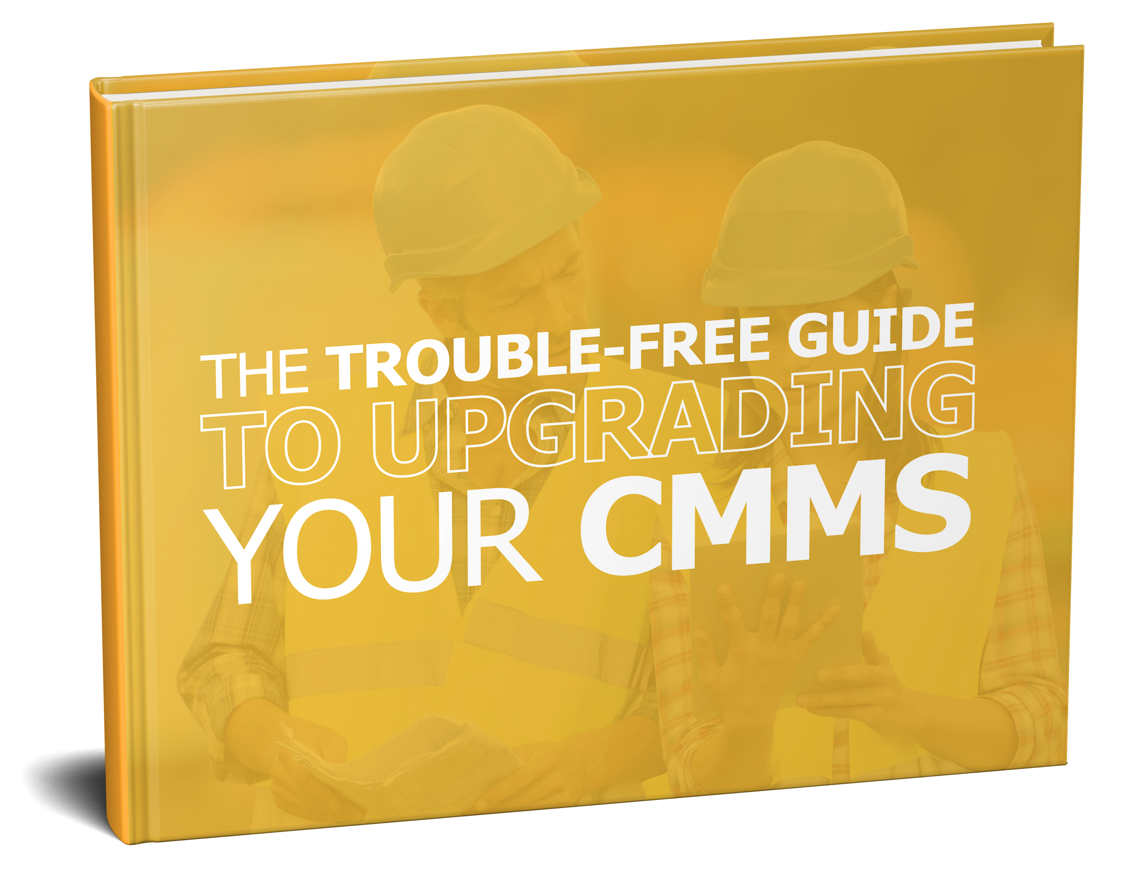 The Trouble-Free Guide to Upgrading Your CMMS