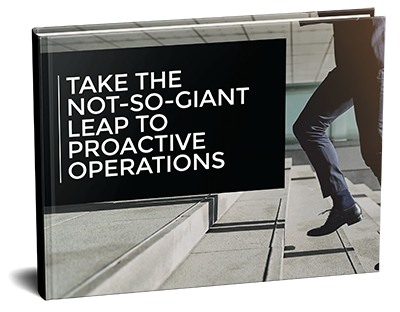 Take the Not-So-Giant Leap to Proactive Operations